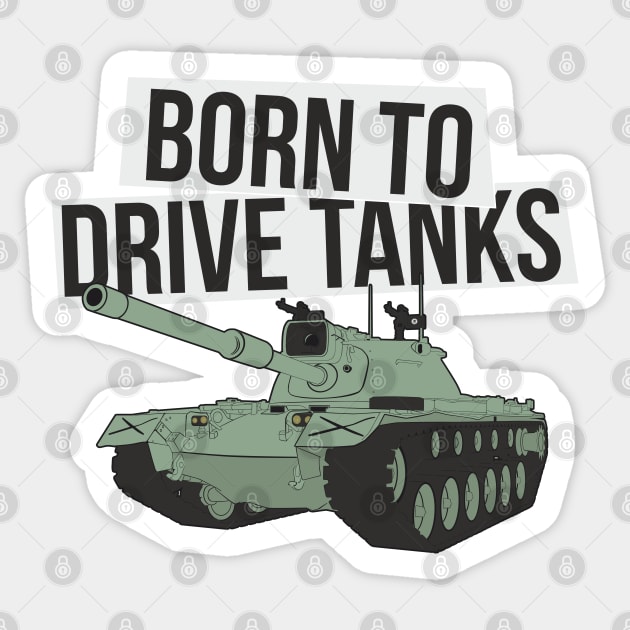 Born to drive tanks Sticker by FAawRay